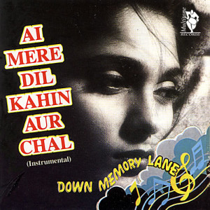 อัลบัม Down Memory Lane - Ai Mere Dil Kahin Aur Chal ศิลปิน The Bollywood Instrumental Band