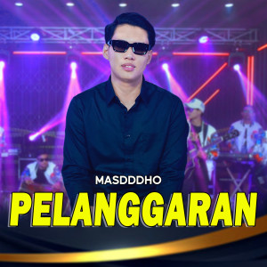 收聽Masdddho的PELANGGARAN歌詞歌曲