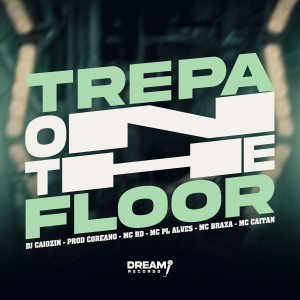 DJ CAIOZIN的專輯Trepa on the floor (Explicit)