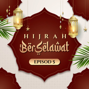 Album Hijrah Berselawat Episod 5 from 