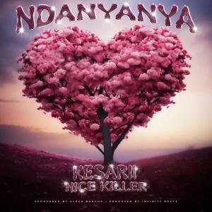 收聽KESARII的NDANYANYA (feat. Nice Killer)歌詞歌曲