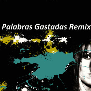 收聽Hana的Palabras Gastadas Remix (Remix)歌詞歌曲