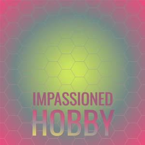 Album Impassioned Hobby oleh Various
