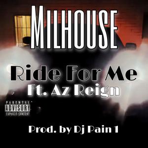 Album Ride For Me (feat. Az Reign) (Explicit) from Milhouse