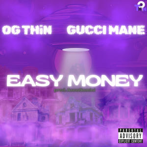 OG THiN的專輯Easy Money (feat. Gucci Mane) [Explicit]