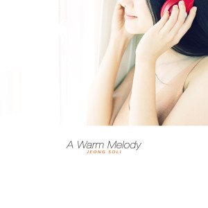 อัลบัม A warm melody ศิลปิน Jeong Soli