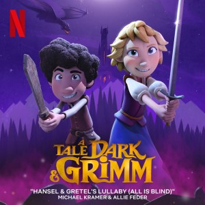 Listen to Hansel & Gretel's Lullaby (All Is Blind) song with lyrics from Michael Kramer