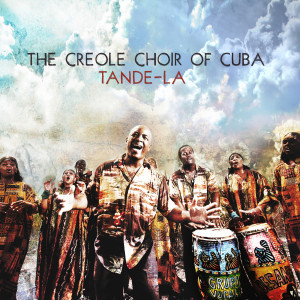 收聽The Creole Choir of Cuba的Tande歌詞歌曲