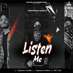 Listen to Listen Me song with lyrics from Signature Sandhu