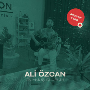 Listen to Duymuş Olurum (Akustik) song with lyrics from Ali Özcan