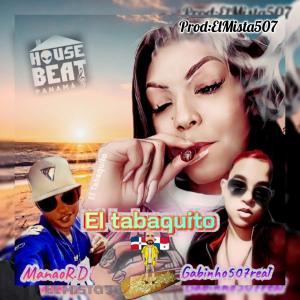 El Mista 507的專輯El Tabaquito (feat. El Manao 507 & Gabinho507real)