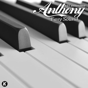 Listen to Easy Sound (K21 extended) song with lyrics from ANTHONY