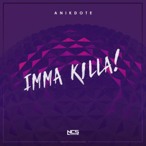 Dengarkan Imma Killa! lagu dari Anikdote dengan lirik