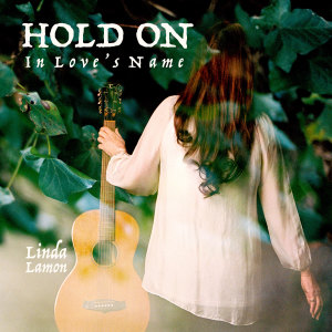 ดาวน์โหลดและฟังเพลง Hold On In Love's Name พร้อมเนื้อเพลงจาก Linda Lamon