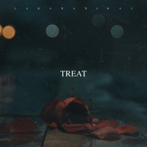 ดาวน์โหลดและฟังเพลง Treat พร้อมเนื้อเพลงจาก Laga Radikal