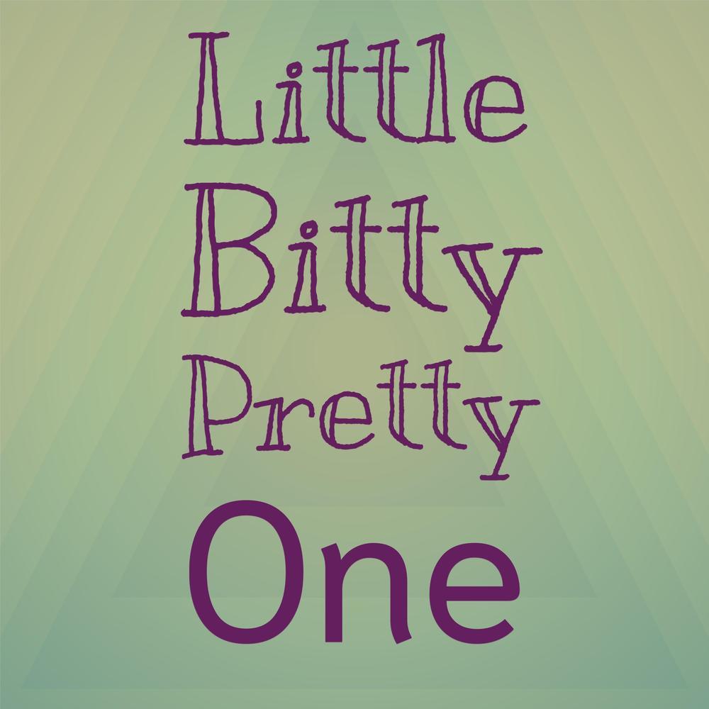 Little Bitty Pretty One