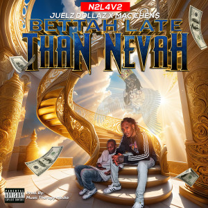 Album Bettah Late Than Nevah (Explicit) from Juelz Dollaz