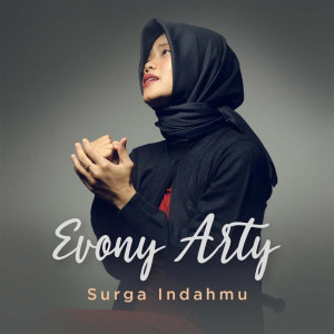 收听Evony Arty的Surga Indahmu歌词歌曲