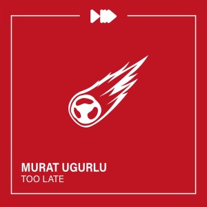 收聽Murat Ugurlu的Too Late歌詞歌曲