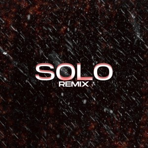 Listen to Solo (Remix) (Explicit) (Remix|Explicit) song with lyrics from SixMusic