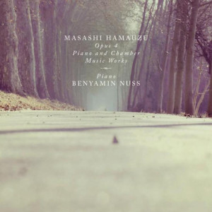 Masashi Hamauzu: Opus 4 - Piano and Chamber Music Works