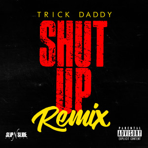 Shut Up (Remix) [feat. Duece Poppito & Trina] (Explicit)