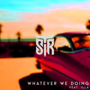 Sir T的专辑Whatever We Doing (Explicit)