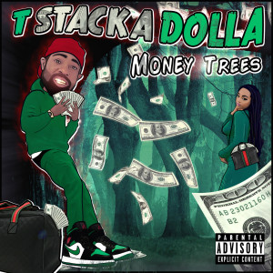 Dengarkan lagu Money Trees (Explicit) nyanyian TStackaDolla dengan lirik