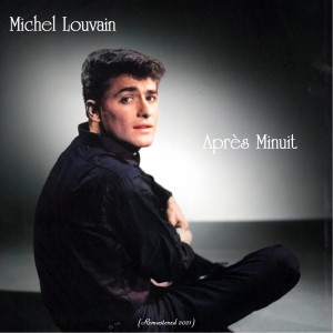 Michel Louvain的專輯Après Minuit (Remastered 2021)