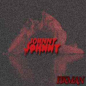 ดาวน์โหลดและฟังเพลง Johnny Johnny (Explicit) พร้อมเนื้อเพลงจาก FIKMAN
