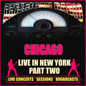 อัลบัม Live In New York - Part Two ศิลปิน Chicago