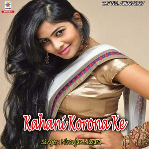 Listen to Kahani Korona Ke song with lyrics from Niranjan Niyara