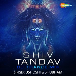 Album Shiv Tandav DJ Trance Mix (Remix Version) from 