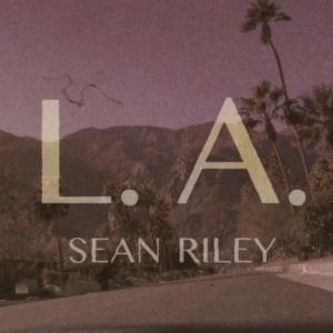 ดาวน์โหลดและฟังเพลง L.A. พร้อมเนื้อเพลงจาก Sean Riley