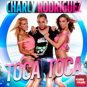 收聽Charly Rodriguez的Toca Toca歌詞歌曲