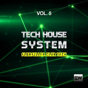 Various Artists的專輯Tech House System, Vol. 5 (Floorfiller Club Tech)