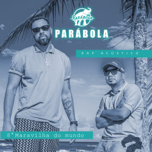 Parábola的專輯8ª Maravilha do Mundo (Acoustic)