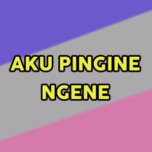 Album AKU PINGINE NGENE from 