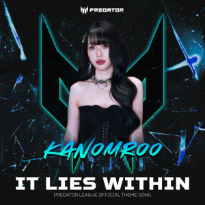 Album It Lies Within (Predator League Official Theme Song) (Thailand Version) from Kanomroo