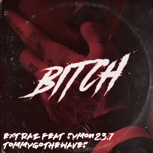 Dengarkan Bitch (Explicit) lagu dari ExtraZ dengan lirik