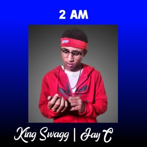 收听King Swagg的2am歌词歌曲