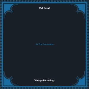 Mel Tormé的專輯At The Crescendo (Hq remastered)