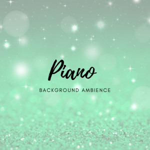 Piano Background Ambience