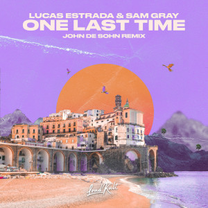 Album One Last Time (John De Sohn Remix) oleh Lucas Estrada