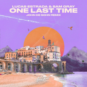 อัลบัม One Last Time (John De Sohn Remix) ศิลปิน Lucas Estrada