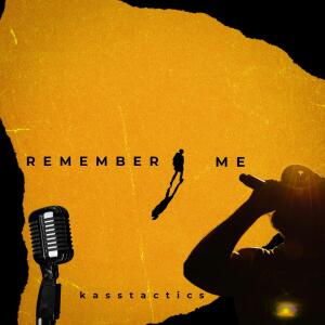 Kasstactics的專輯Remember Me (Explicit)