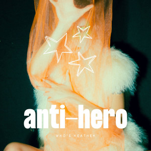 Dengarkan lagu anti-hero nyanyian who's heather dengan lirik