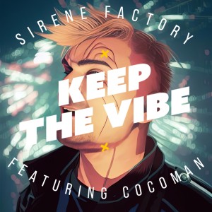 Listen to Keep the Vibe song with lyrics from Sirene Factory