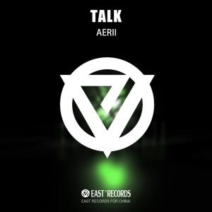 收聽AERII的Talk歌詞歌曲