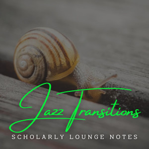 Scholarly Jazz Transitions: Coffee Lounge Harmonies for Studious Minds